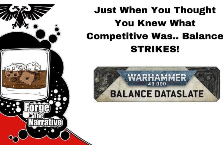 FTN Episode 409 – Is Warhammer 40k Balanced?  Okay.. What About Now?