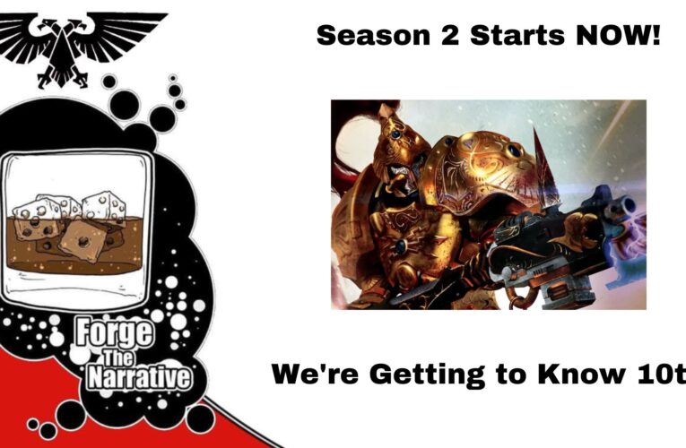 FTN Episode 479 – Getting to Know The New 40k – Season 2 Starts NOW!