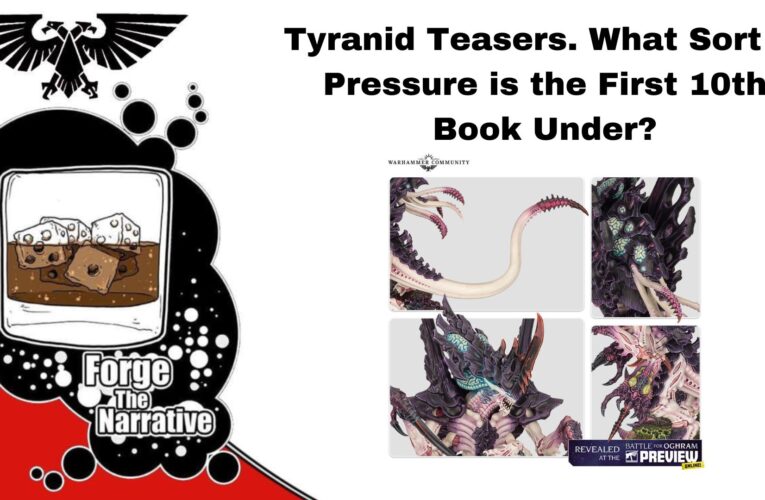 FTN Episode 483 – Tyranids Incoming!  How Nasty Are They?