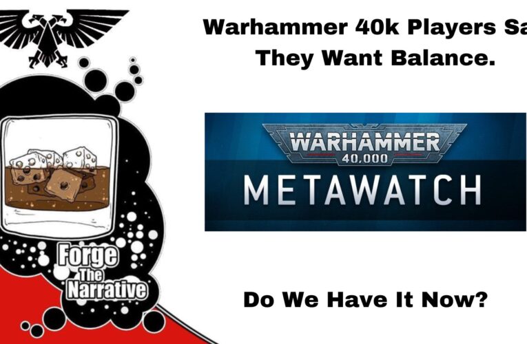 FTN Episode 497 – Is Warhammer 40k Balanced Now?