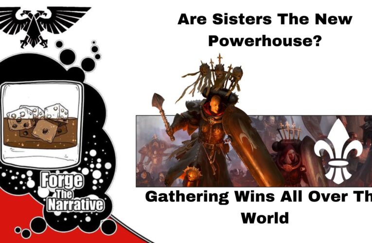 FTN Episode 510 – Adepta Sororitas – Sisters of Battle – Are They Winning?