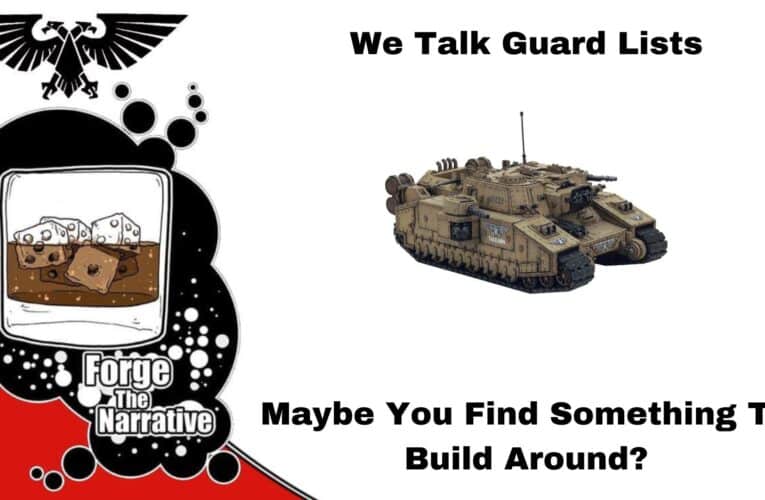 FTN Episode 528 – A Couple of Astra Militarum Lists-  Meme Tier?  You Decide