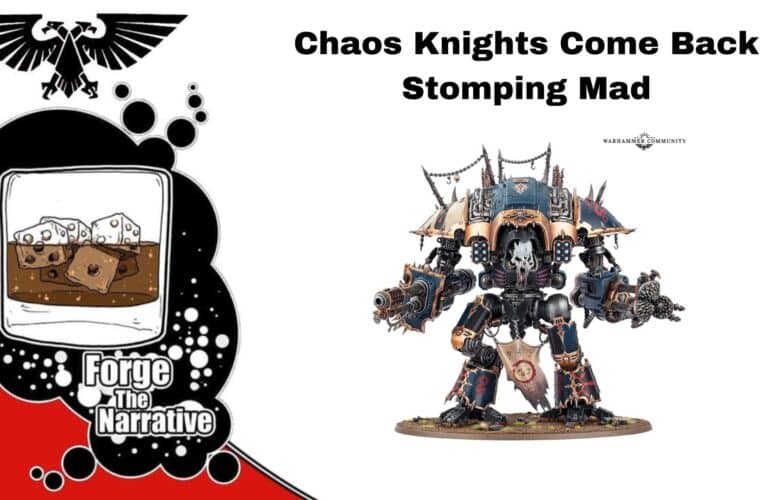 FTN Episode 540 – Chaos Knights Codex Review – Are They Too Good?