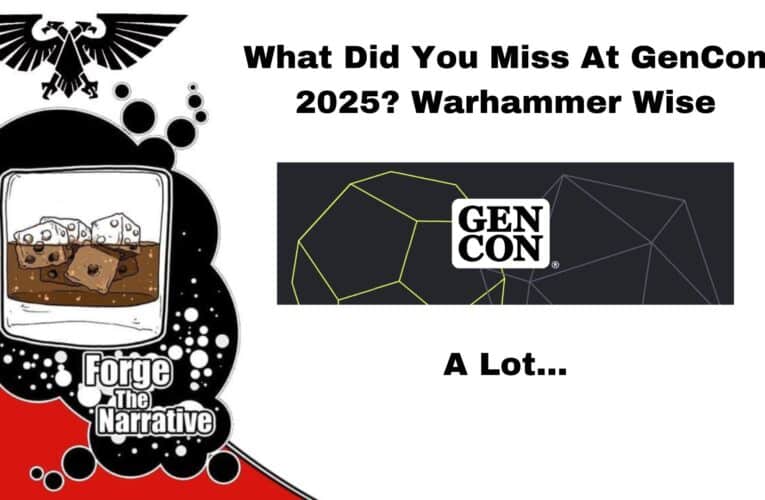 FTN Episode 546 – GenCon 2025 Recap From a Warhammer Perspective